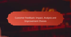 Customer Feedback: Impact, Analysis and Improvement Choices