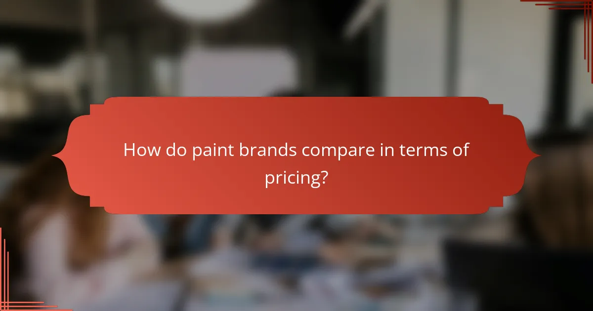 How do paint brands compare in terms of pricing?