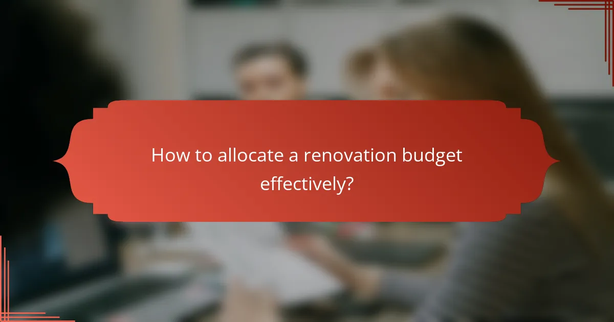 How to allocate a renovation budget effectively?