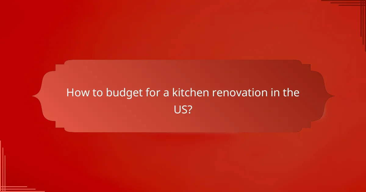 How to budget for a kitchen renovation in the US?