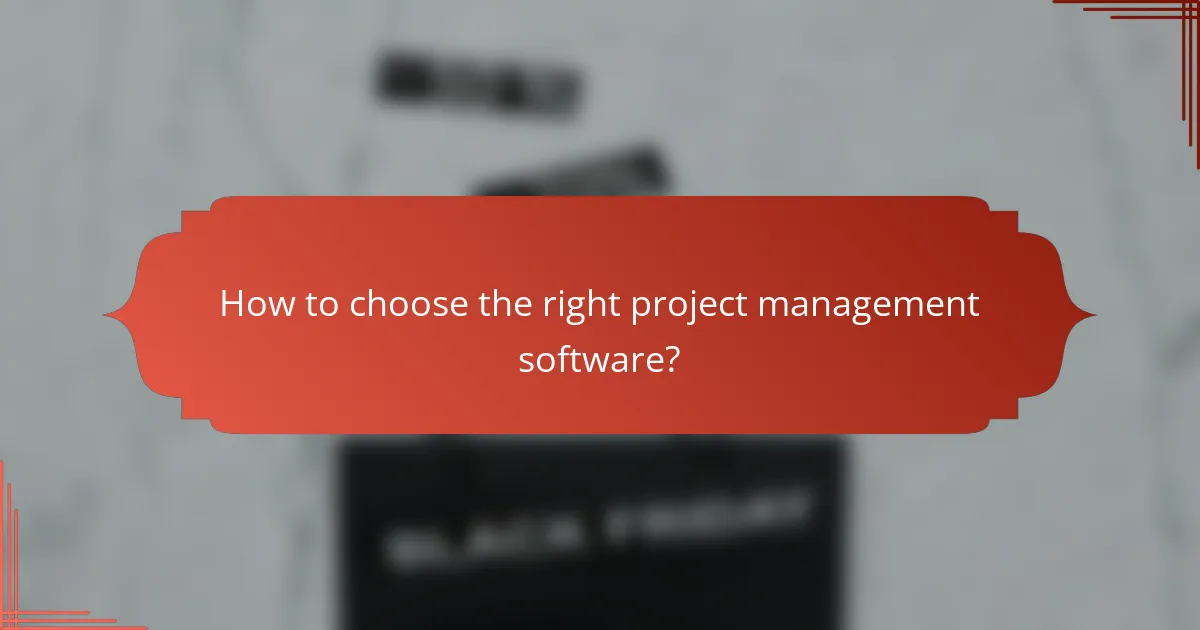 How to choose the right project management software?