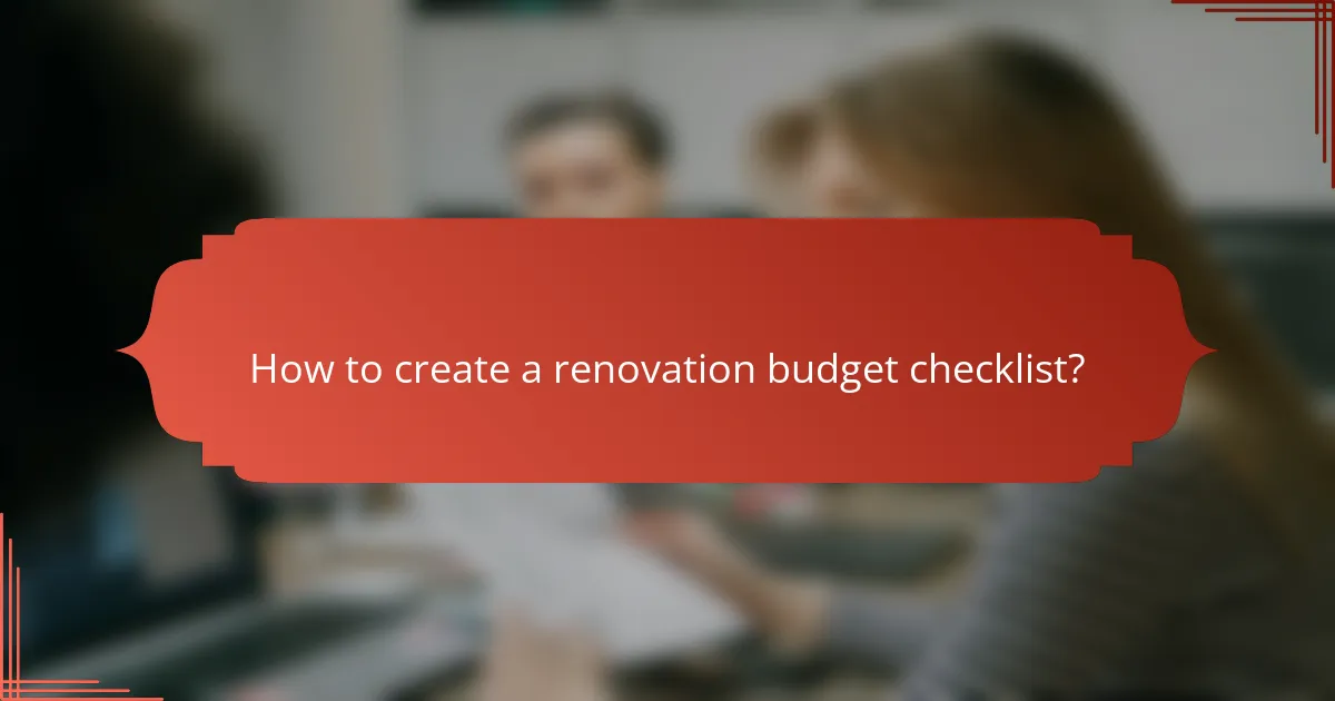 How to create a renovation budget checklist?