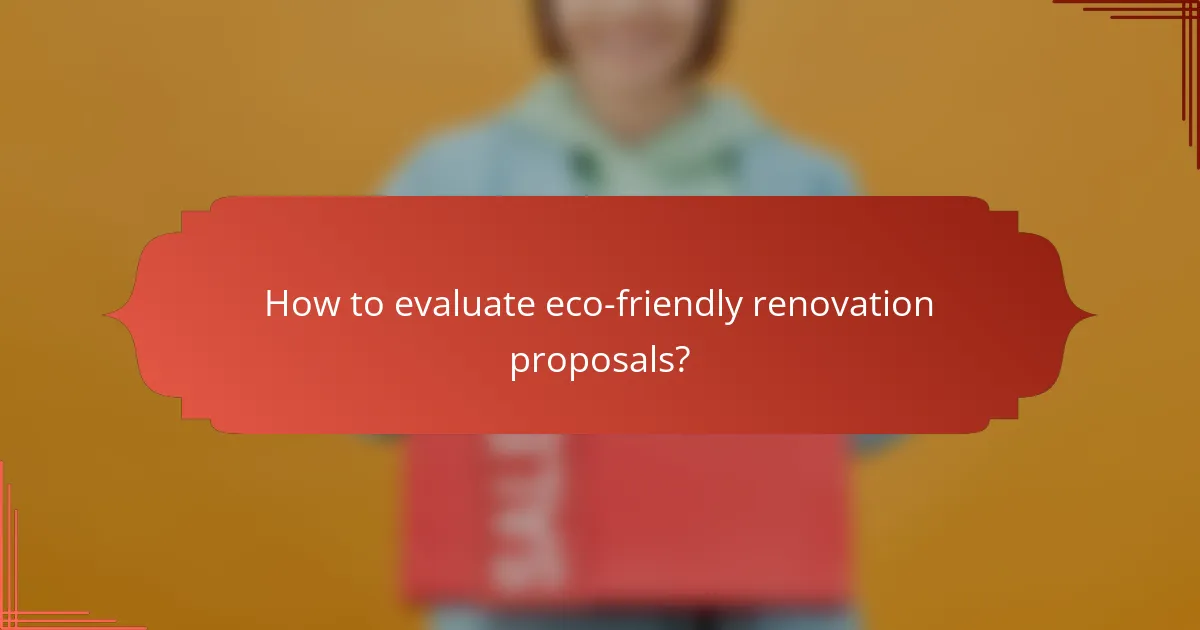 How to evaluate eco-friendly renovation proposals?